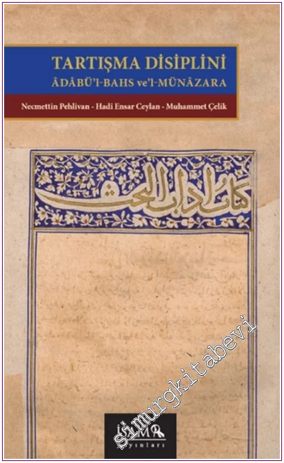 Tartışma Disiplini = Âdâbü'l-Bahs ve'l-Münâzara -