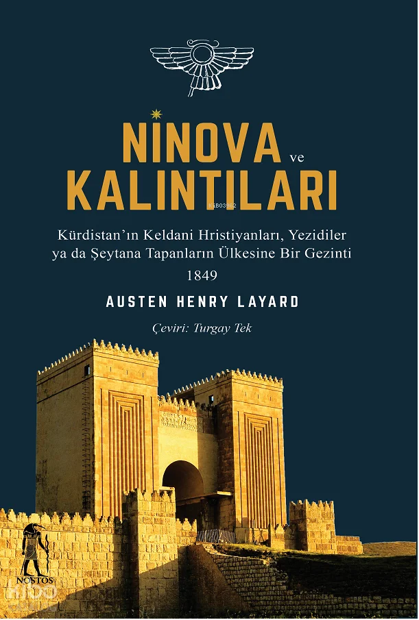 Ninova ve Kalıntıları;Kürdistan'ın Keldani Hristiyanları, Yezidiler ya da Şeytana Tapanların Ülkesine Bir Gezinti