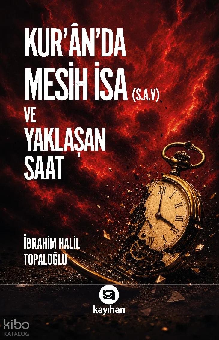 Kur'an'da Mesih İsa (s.a.v.) ve Yaklaşan Saat