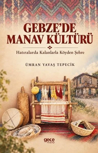Gebze'de Manav Kültürü - Hatıralarda Kalanlarla Köyden Şehre