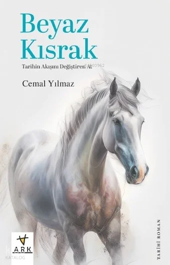 Beyaz Kısrak ;Tarihin Akışını Değiştiren At