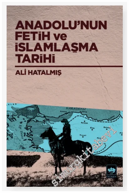 Anadolu'nun Fetih ve İslamlaşma Tarihi -