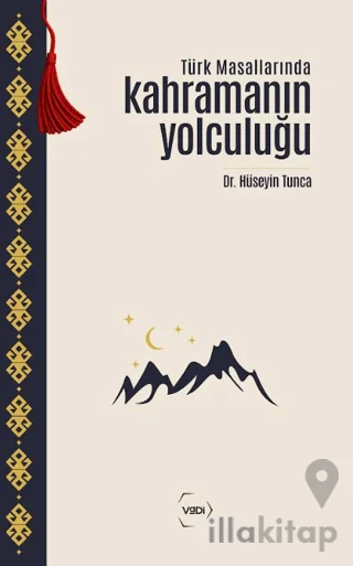 Türk Masallarında Kahramanın Yolculuğu