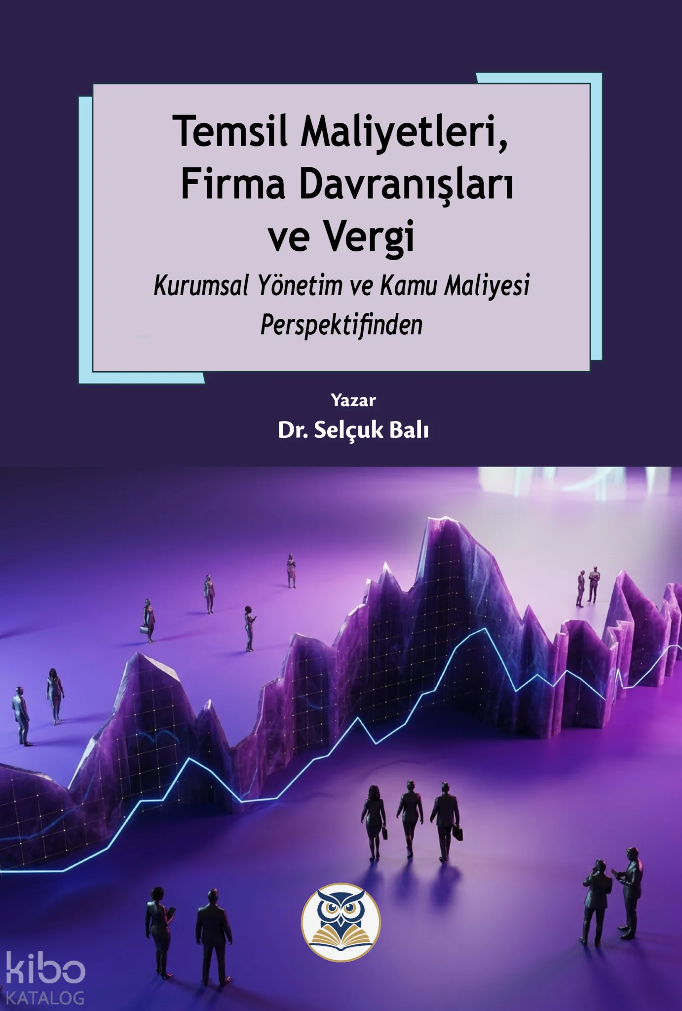 Temsil Maliyetleri, Firma Davranışları ve Vergi;Temsil Maliyetleri, Firma Davranışları ve Vergi