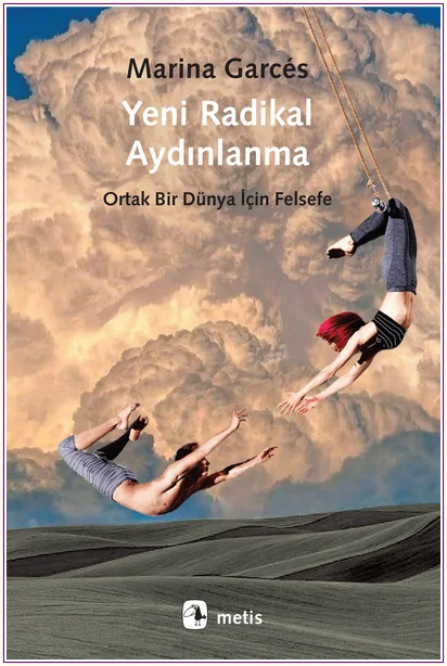 Yeni Radikal Aydınlanma - Ortak Bir Dünya İçin Felsefe -