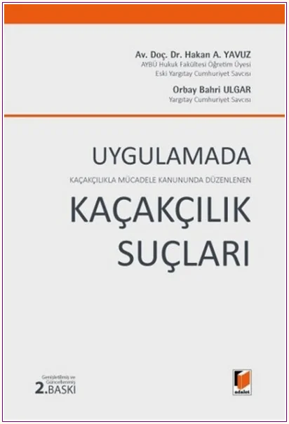Uygulamada Kaçakçılıkla Mücadele Kanununda Düzenlenen Kaçakçılık Suçları -