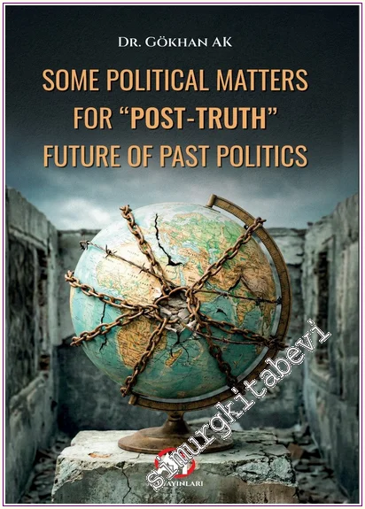 Some Political Matters For “Post-Truth” Future Of Past Politics -