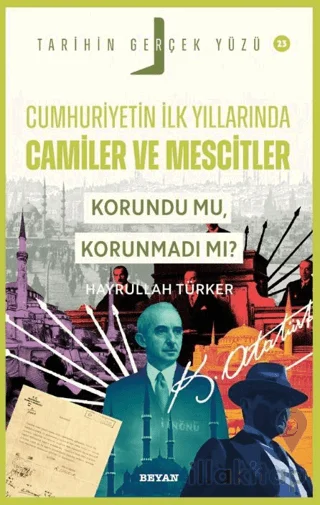 Cumhuriyet'in İlk Yıllarında Camiler ve Mescitler Korundu Mu, Korunmadı Mı?