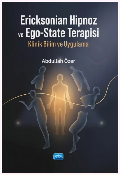 Ericksonian Hipnoz ve Ego-State Terapisi: Klinik Bilim ve Uygulama -