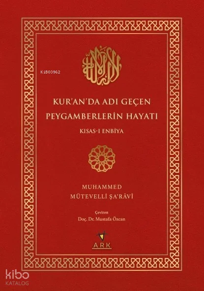Kur'ân'da Adı Geçen Peygamberlerin Hayatı ;Kısas-ı Enbiya