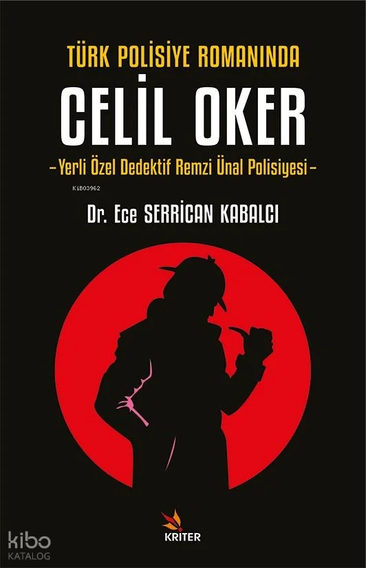 Türk Polisiye Romanında Celil Oker;Yerli Özel Dedektif Remzi Ünal Polisiyesi