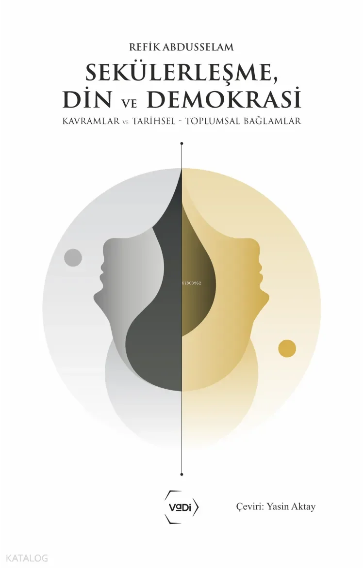 Sekülerleşme, Din ve Demokrasi;Kavramlar ve Tarihsel - Toplumsal Bağlamlar