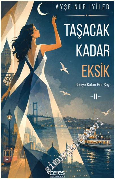 Taşacak Kadar Eksik - 2: Geriye Kalan Her Şey -