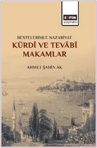 Bestelerimle Nazariyat Kürdî ve Tevâbî Makamlar -