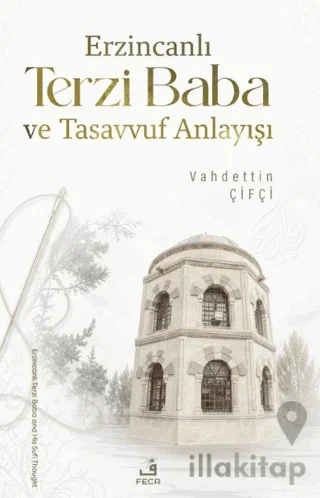 Erzincanlı Terzi Baba ve Tasavvuf Anlayışı