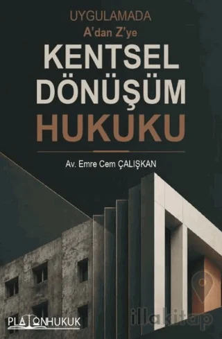 Uygulamada A'dan Z'ye Kentsel Dönüşüm Hukuku