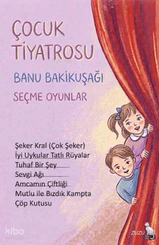 Çocuk Tiyatrosu ;Seçme Oyunlar
