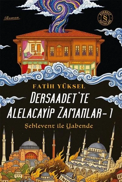 Dersaadet'te Alelacayip Zamanlar 1 - Şehlevent İle Yabende