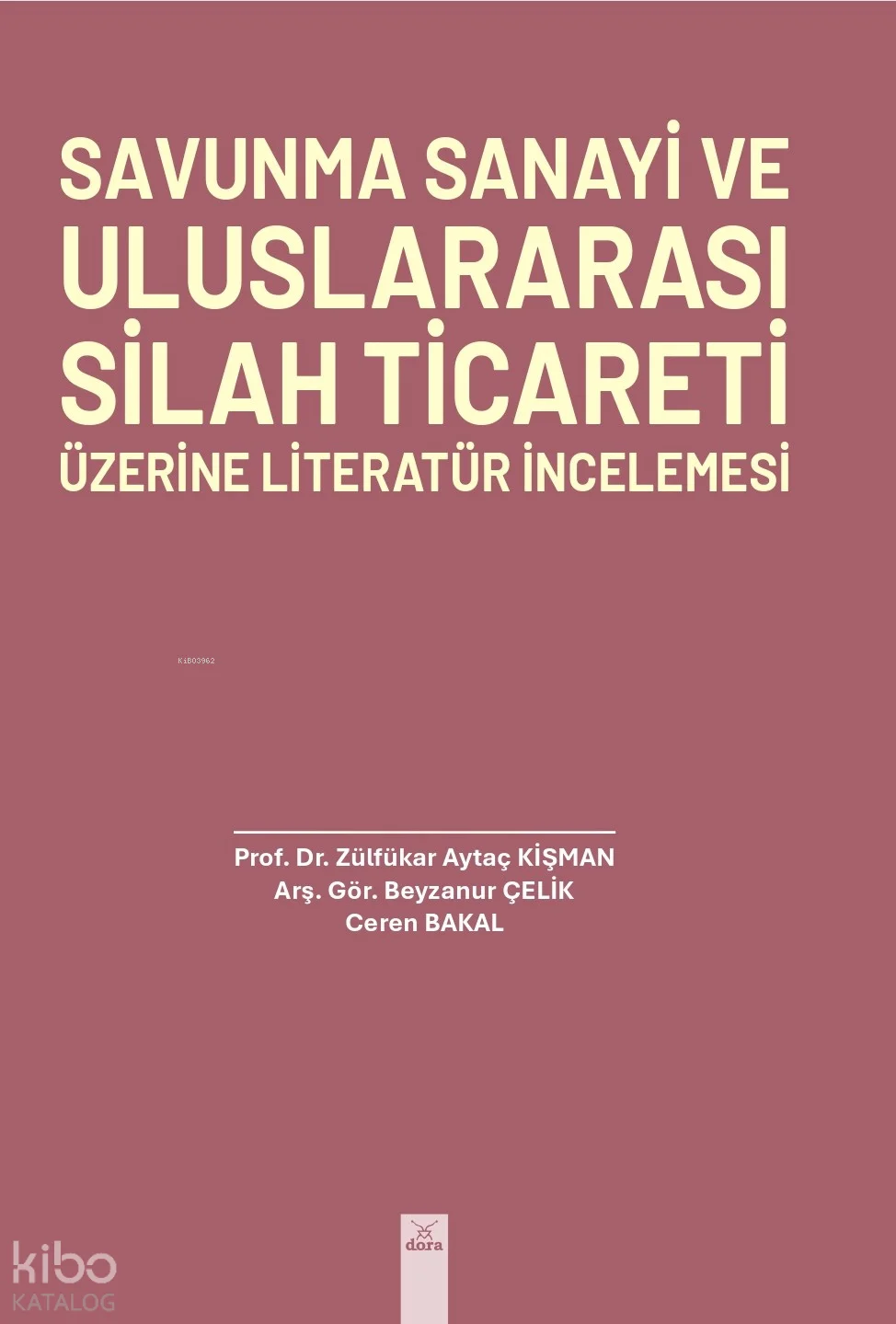 Savunma Sanayi ve Uluslararası Silah Ticareti Üzerine Literatür İncelemesi