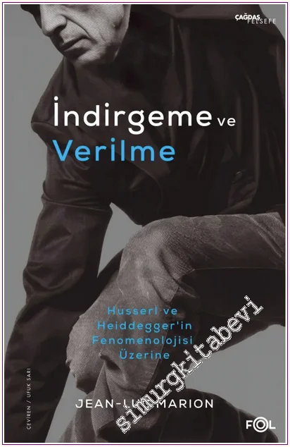 İndirgeme ve Verilme: Husserl, Heıdegger ve Fenomenoloji Üzerine -