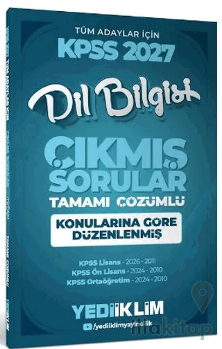 2027 KPSS Tüm Adaylar için Dil Bilgisi Tamamı Çözümlü Çıkmış Sorular Konularına Göre Düzenlenmiş