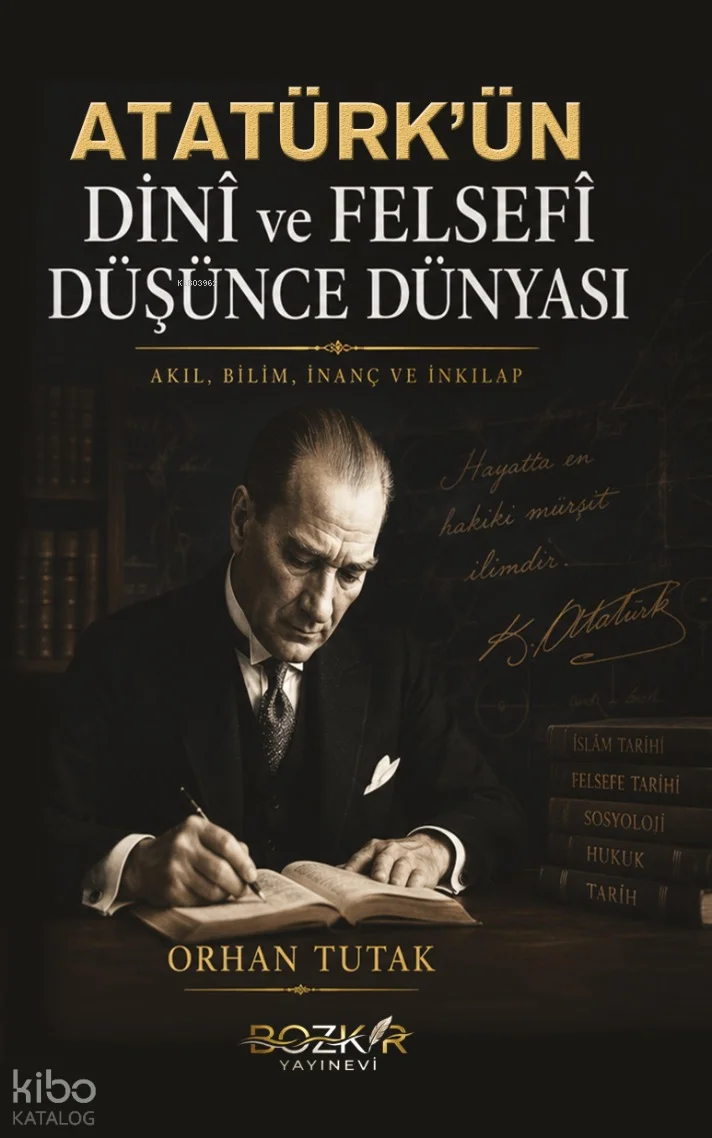 Atatürk'ün Dinî ve Felsefî Düşünce Dünyası
