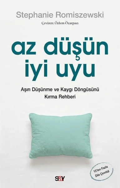 Az Duşun İyi Uyu - Aşırı Duşunme ve Kaygı Döngusunu Kırma Rehberi