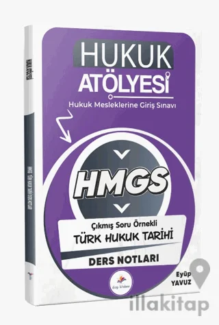 2026 Hukuk Atölyesi HMGS Hukuk Mesleklerine Giriş Sınavı Çıkmış Soru Örnekli Türk Hukuk Tarihi Ders Notları