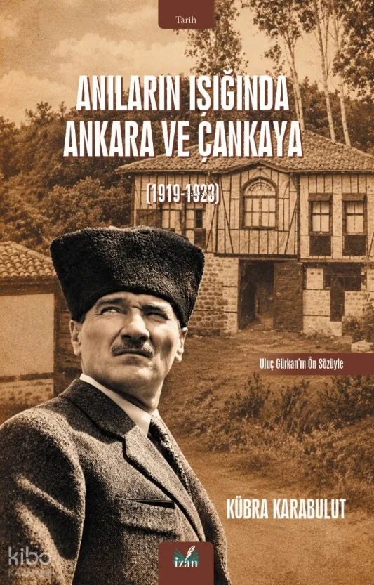 Anıların Işığında Ankara ve Çankaya  (1919-1923)