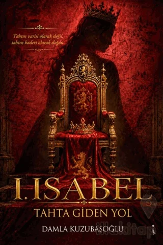 I. Isabel: Tahta Giden Yol