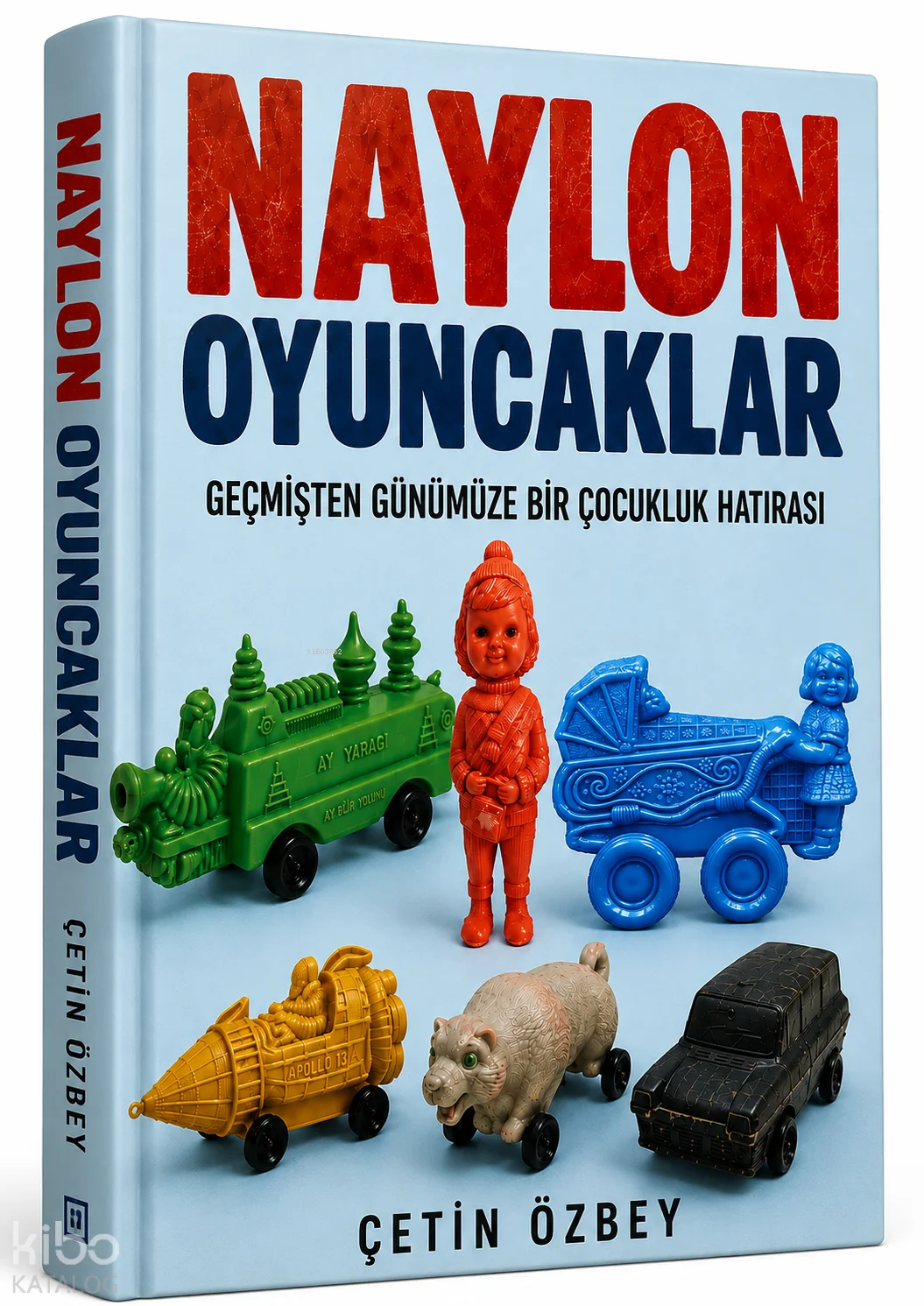 Naylon Oyuncaklar;Geçmişten Günümüze Bir Çocukluk Hatırası