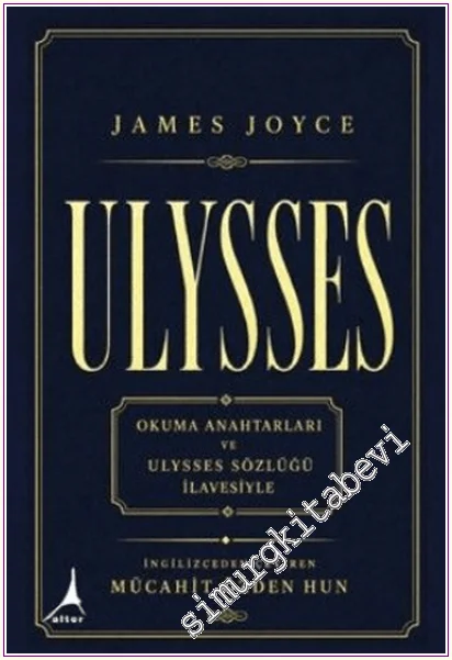 Ulysses - Okuma Anahtarları ve UlyssesSözlüğü İlavesiyle -