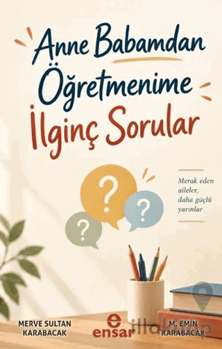 Anne Babamdan Öğretmenime İlginç Sorular