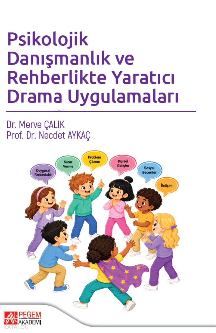 Psikolojik Danışmanlık ve Rehberlikte Yaratıcı Drama Uygulamaları