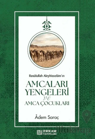 Rasulûllah Aleyhisselâm'ın Amcaları Yengeleri ve Amca Çocukları