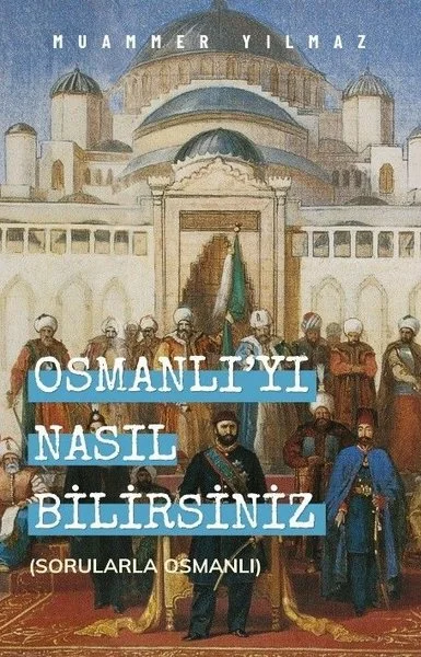 Osmanlı'yı Nasıl Bilirsiniz-Sorularla Osmanlı