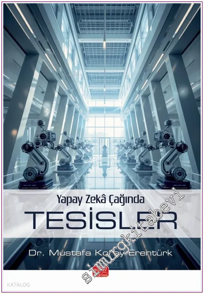 Yapay Zekâ Çağında Tesisler -