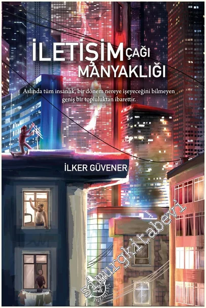 İletişim Çağı Manyaklığı -