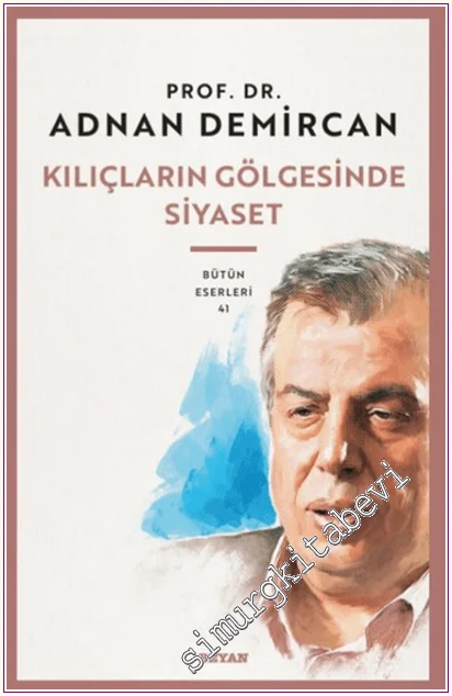 Kılıçların Gölgesinde Siyaset -