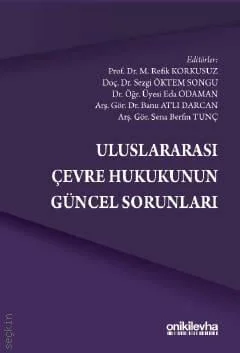 Uluslararası Çevre Hukukunun Güncel Sorunları