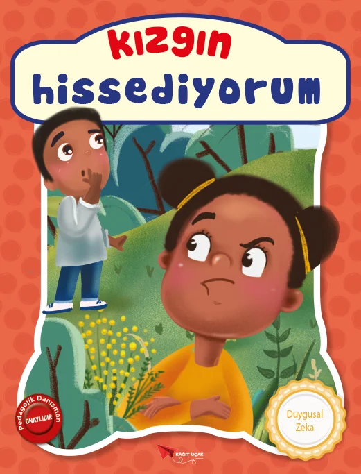 DUYGULAR SERİSİ: KIZGIN HİSSEDİYORUM