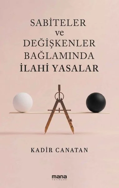 Sabiteler ve Değişkenler Bağlamında İlahi Yasalar