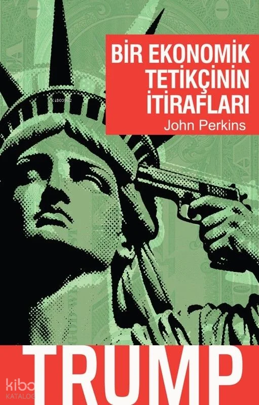 Bir Ekonomik Tetikçinin İtirafları - Trump