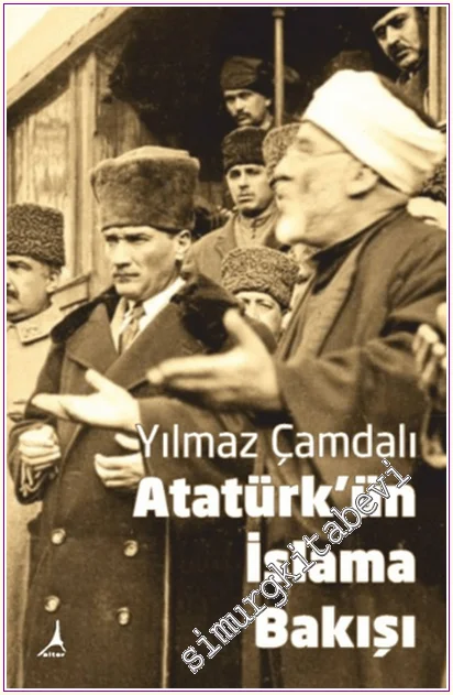 Atatürk'ün İslama Bakışı -