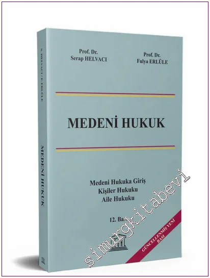 Medeni Hukuk : Medeni Hukuka Giriş - Kişiler Hukuku - Aile Hukuku -
