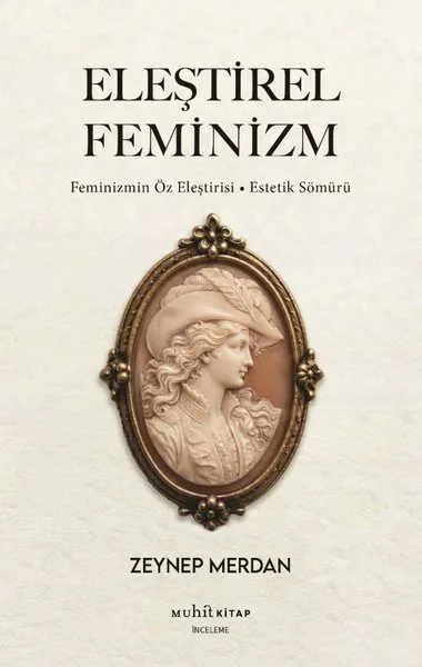 Eleştirel Feminizm: Feminizmin Öz Eleştirisi - Estetik Sömürü