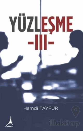Yüzleşme - III