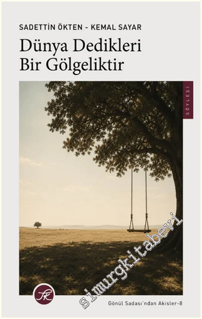 Dünya Dedikleri Bir Gölgeliktir -