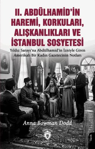 II. Abdülhamid'in Haremi, Korkuları, Alışkanlıkları ve İstanbul Sosyetesi