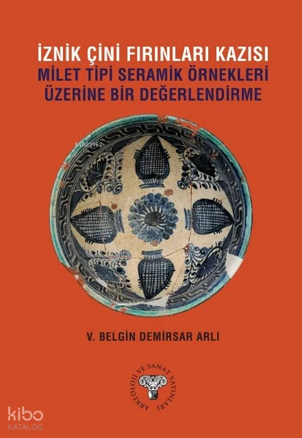 İznik Çini Fırınları Kazısı;Milet Tipi Seramik Örnekleri Üzerine Bir Değerlendirme